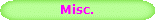 Misc.